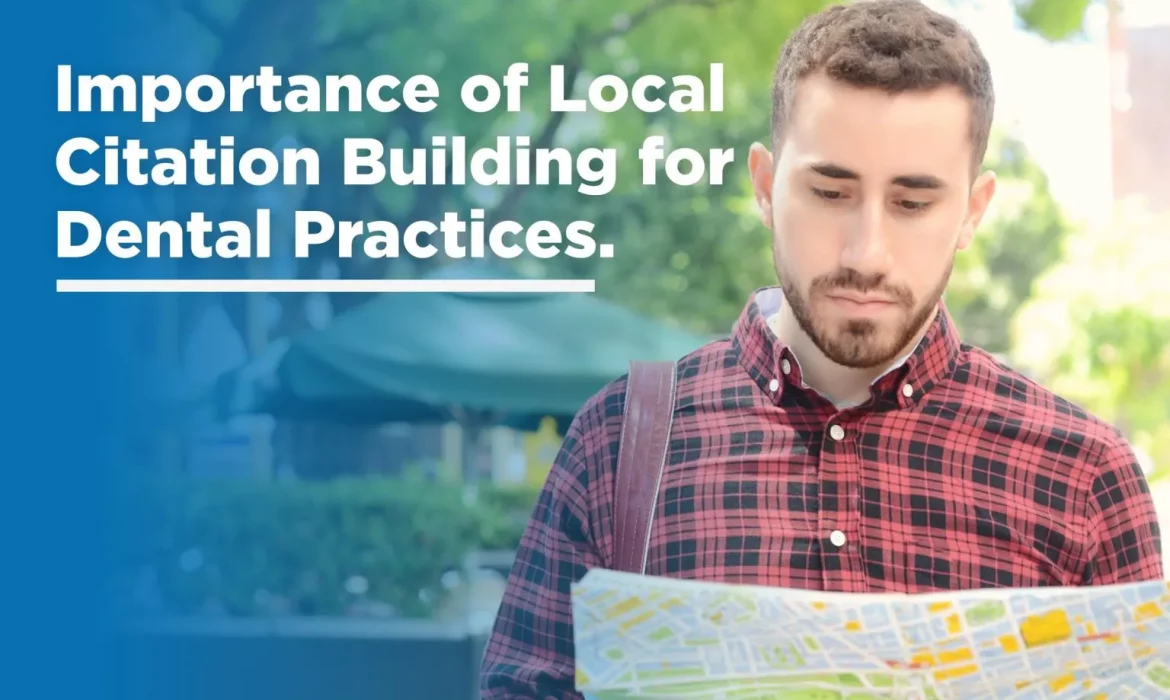 Understanding the Importance of Local Citation Building for Dental Practices