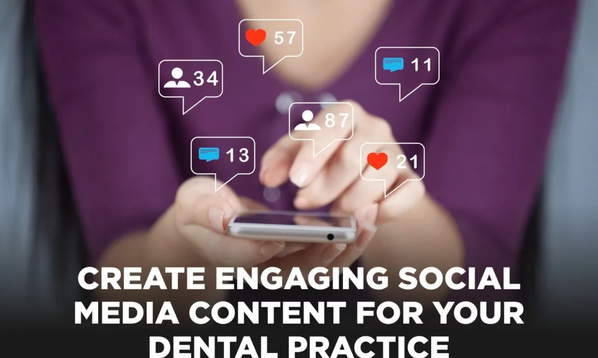 Tips for Creating Engaging Social Media Content for Your Dental Practice